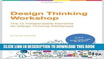 [Free Read] Design Thinking Workshop: The 12 Indispensable Elements for a Design Thinking Workshop