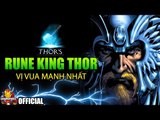 Tiểu Sử và Sức Mạnh Của Rune King Thor | Sức Mạnh Cực Đại Của Thor