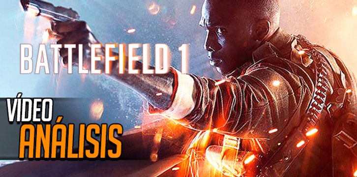 Battlefield 1: Vídeo análisis