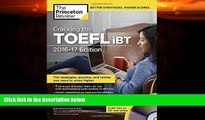 FULL ONLINE  Cracking the TOEFL iBT with Audio CD, 2016-17 Edition (College Test Preparation)