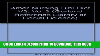 [FREE] EBOOK American Nursing: A Biographical Dictionary, Vol. 2 (Garland Reference Library of