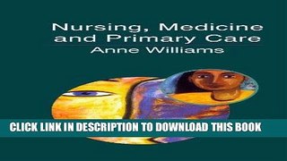 [READ] EBOOK Nursing, Medicine And Primary Care BEST COLLECTION