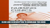 [FREE] EBOOK Uniformed Services Nursing, An Issue of Nursing Clinics, 1e (The Clinics: Nursing)