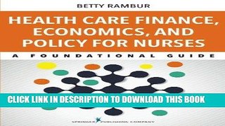 [FREE] EBOOK Health Care Finance, Economics, and Policy for Nurses: A Foundational Guide ONLINE
