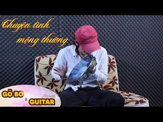 Chuyện Tình Mộng Thường (Chế) - Gõ Bo Gấu Lé