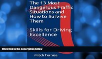 complete  The 13 Most Dangerous Traffic Situations and How to Survive Them: Teen Auto Club Driving