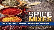 Ebook Spice Mixes Recipes: Your Go-To Spice Mixes Seasoning Cookbook Free Read