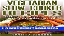 Ebook Vegetarian Slow Cooker Recipes: 30 Slow Cooker Vegetarian Recipes For Quick   Easy Meals In