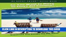 Ebook So You Want to Move to Playa del Carmen?: Your Guide to Successful Relocation in the Mayan