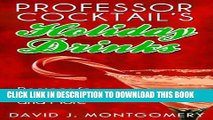 Best Seller Professor Cocktail s Holiday Drinks: Recipes for Mixed Drinks and More Free Read