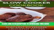 Ebook Slow Cooker Cookbook: 30+ Healthy, Delicious And Easy To Prepare Crockpot Recipes: (Slow