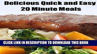 Ebook Quick and Easy 20 Minute Meals (Delicious Mini Book Book 4) Free Download