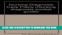 [READ] EBOOK Nursing Diagnosis Care Plans (Nursing diagnosis pocket guide) BEST COLLECTION