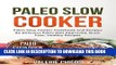 Best Seller Paleo Slow Cooker: 61 Delicious Paleo Diet Approved Recipes, Low Carb, Grain Free and