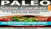 Best Seller Paleo Slow Cooker Recipes: 30 Quick, Easy And Delicious Paleo Slow Cooker Recipes