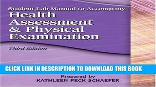 [READ] EBOOK Student Lab manual to Accompany Health Assessment and Physical Examination ONLINE