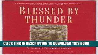Best Seller Blessed By Thunder - Memoir Of A Cuban Girlhood Free Read