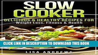 Best Seller Slow Cooker: Delicious   Healthy Recipes for Weight Loss, Fitness   Health (Slow