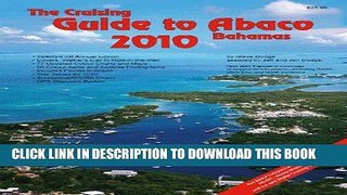 Best Seller The Cruising Guide to Abaco, Bahamas: 2010 Free Read