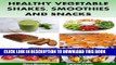 Best Seller Healthy Vegetable Shakes, Smoothies and Snacks (Food Matters) Free Read
