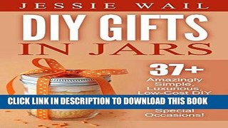 Best Seller DIY Gifts In Jars: 37+ Amazingly Simple, Luxurious, Low-Cost DIY Gifts In Jars Recipes