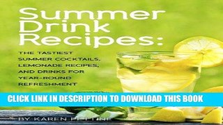 Ebook Summer Drink Recipes: The Tastiest Summer Cocktails, Lemonade Recipes, And Drinks For