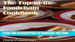 Ebook The Top-of-the-Foodchain Cookbook Free Read