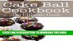 Best Seller Cake Ball Cookbook: The Ultimate Guide Free Read