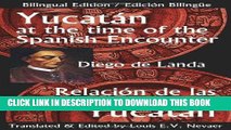 Ebook Yucatan at the Time of the Spanish Encounter: Relacion de Las Cosas de Yucatan (Multilingual