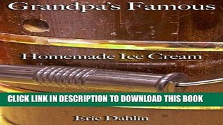 Ebook Grandpa s Famous Homemade Ice Cream (Grandpa s Famous Recipes Book 1) Free Read