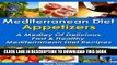 Best Seller Mediterranean Diet Appetizers - A Medley Of Delicious, Fast And Healthy Mediterranean