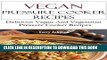 Best Seller Vegan Pressure Cooker Recipes: Delicious And Healthy Vegan Pressure Cooker Recipes