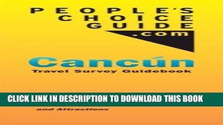 Best Seller People s Choice Guide Cancun: Travel Survey Guidebook Free Read