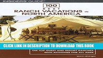 Ebook 100 Best Ranch Vacations in North America: The Top Guest And Resort Ranches With Activities
