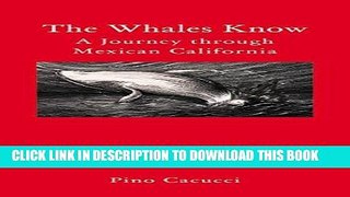 Best Seller The Whales Know: A Journey through Mexican California (Literary Travellers) Free Read