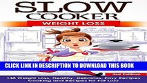 Best Seller Slow Cooker: Weight Loss: 148 Weight Loss, Healthy, Delicious, Easy Recipes: Cooking