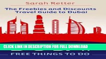 Ebook Dubai: Free Things to Do: The freebies and discounts travel guide to Dubai. (Freebies and