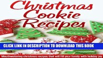 Best Seller Christmas Cookie Recipes: Holiday Cookie Recipes For A Wonderful, Stress-Free
