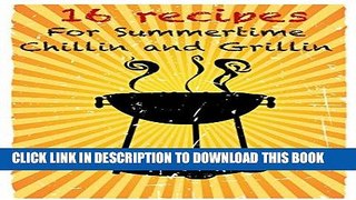 Best Seller Chilling and Grilling: 16 Backyard Barbecue Recipes Free Read