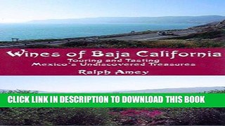 Best Seller Wines of Baja California: Touring and Tasting Mexico s Undiscovered Treasures Free Read