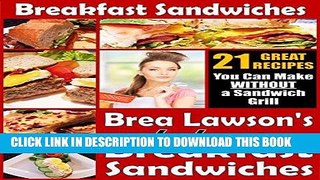 Best Seller Breakfast Sandwiches - 21 Great Recipes You Can Make Without a Sandwich Grill: Brea