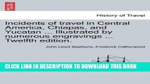 Ebook Incidents of travel in Central America, Chiapas, and Yucatan ... Illustrated by numerous