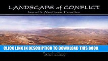 Ebook Landscape of Conflict: Israel s Northern Frontier Free Read