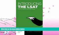 read here  Introducing the LSAT: The Fox Test Prep Quick   Dirty LSAT Primer