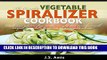 Ebook THE COMPLETE VEGETABLE SPIRALIZER COOKBOOK: Delicious Gluten-Free, Paleo, Weight Loss and