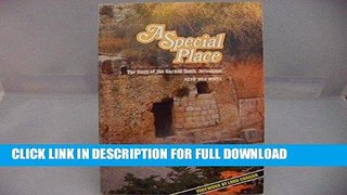 Best Seller A Special Place: Story of the Garden Tomb, Jerusalem Free Read