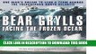 Best Seller Facing the Frozen Ocean: One Man s Dream to Lead a Team Across the Treacherous North
