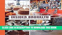 Ebook Insider Brooklyn: A Curated Guide to New York City s Most Stylish Borough Free Read