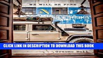 Ebook We Will Be Free: Overlanding In Africa and Around South America Free Read