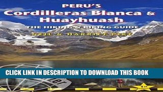 Ebook Peru s Cordilleras Blanca   Huayhuash: The Hiking   Biking Guide (Trailblazer) Free Read